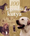 100 LEGENDÁS KUTYA
